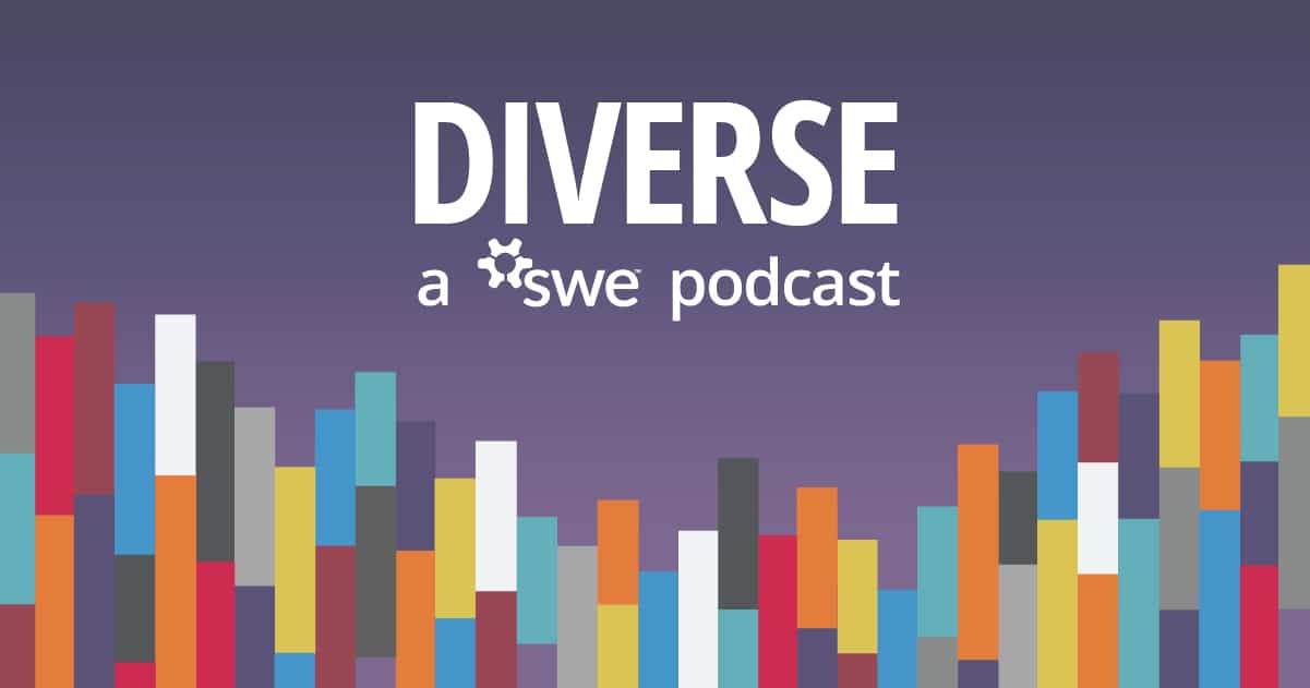 SWE Diverse Podcast Ep 281: Engineered by Women With Catherine Hunt Ryan of Bechtel